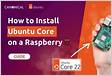 Install Ubuntu Core on a Raspberry Pi Ubunt